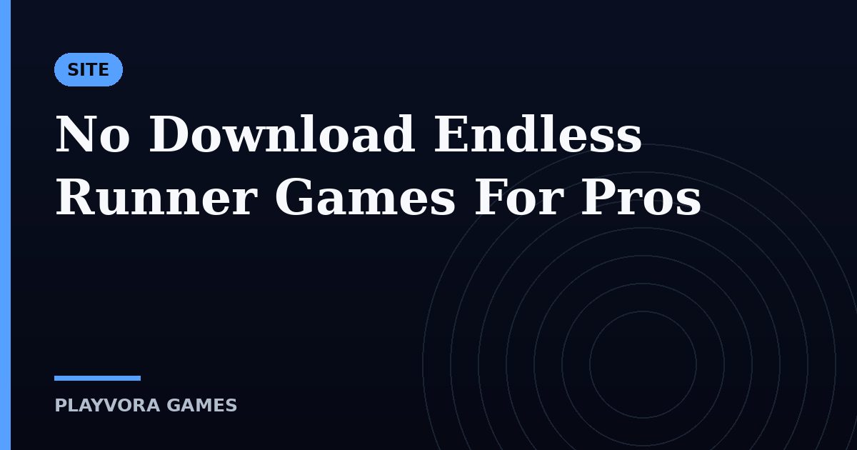 No Download Endless Runner Games For Pros