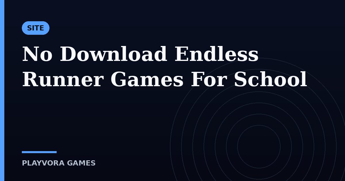No Download Endless Runner Games For School