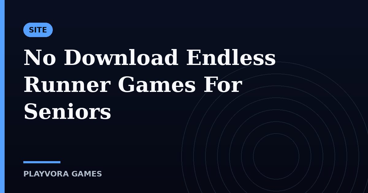No Download Endless Runner Games For Seniors