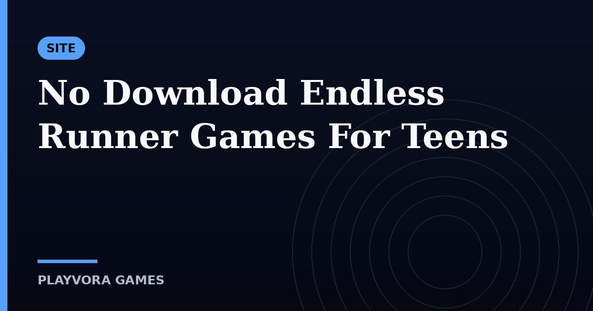 No Download Endless Runner Games For Teens