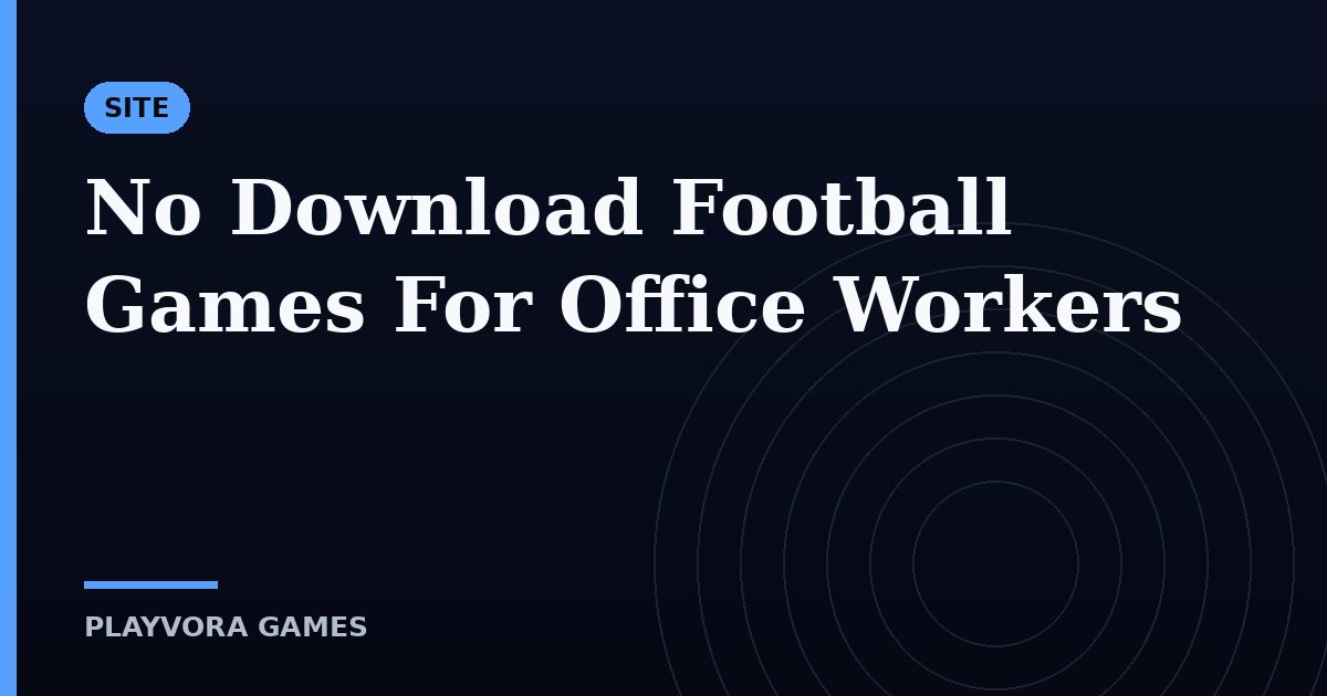 No Download Football Games For Office Workers