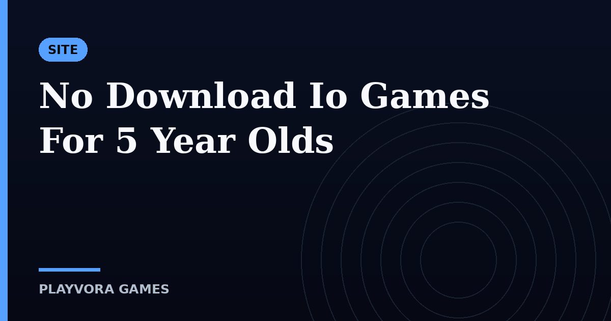 No Download Io Games For 5 Year Olds