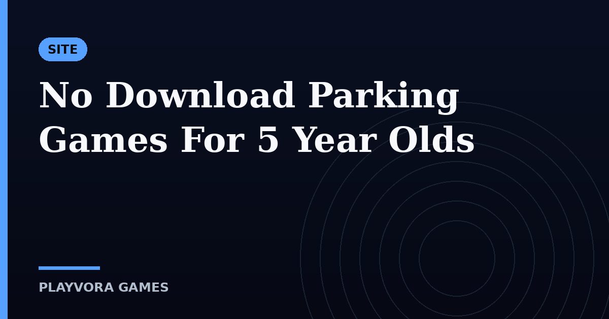 No Download Parking Games For 5 Year Olds