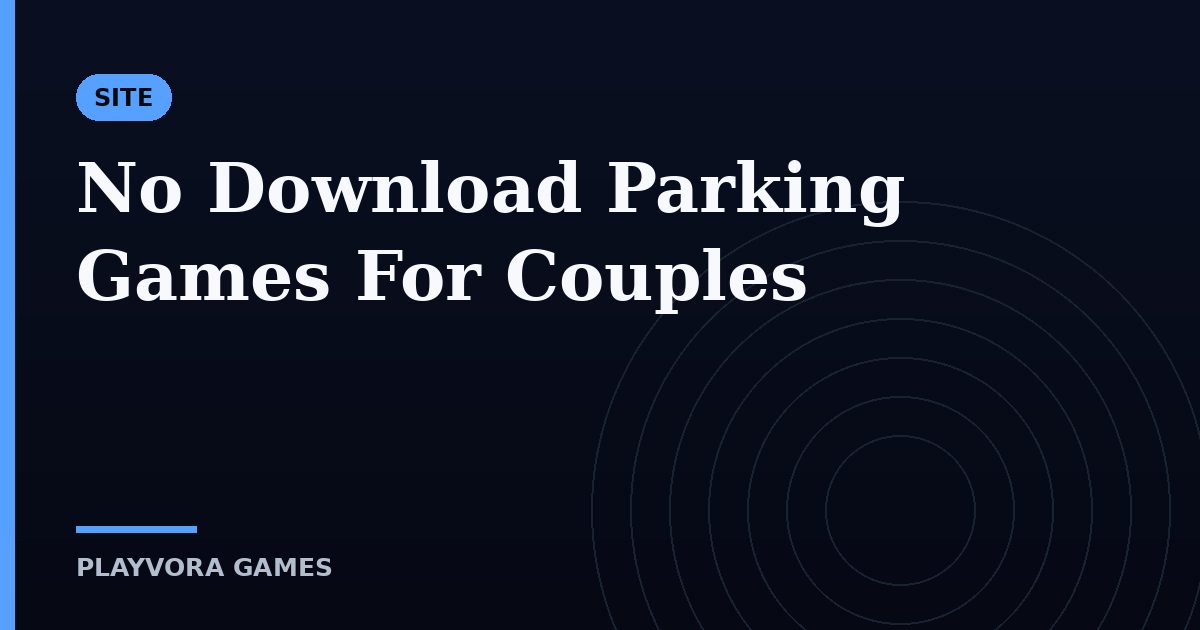 No Download Parking Games For Couples