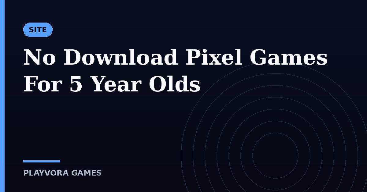 No Download Pixel Games For 5 Year Olds
