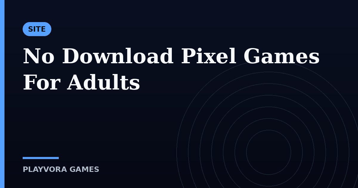 No Download Pixel Games For Adults