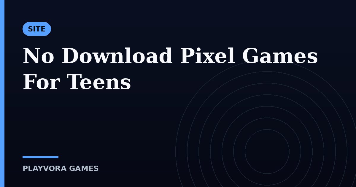 No Download Pixel Games For Teens