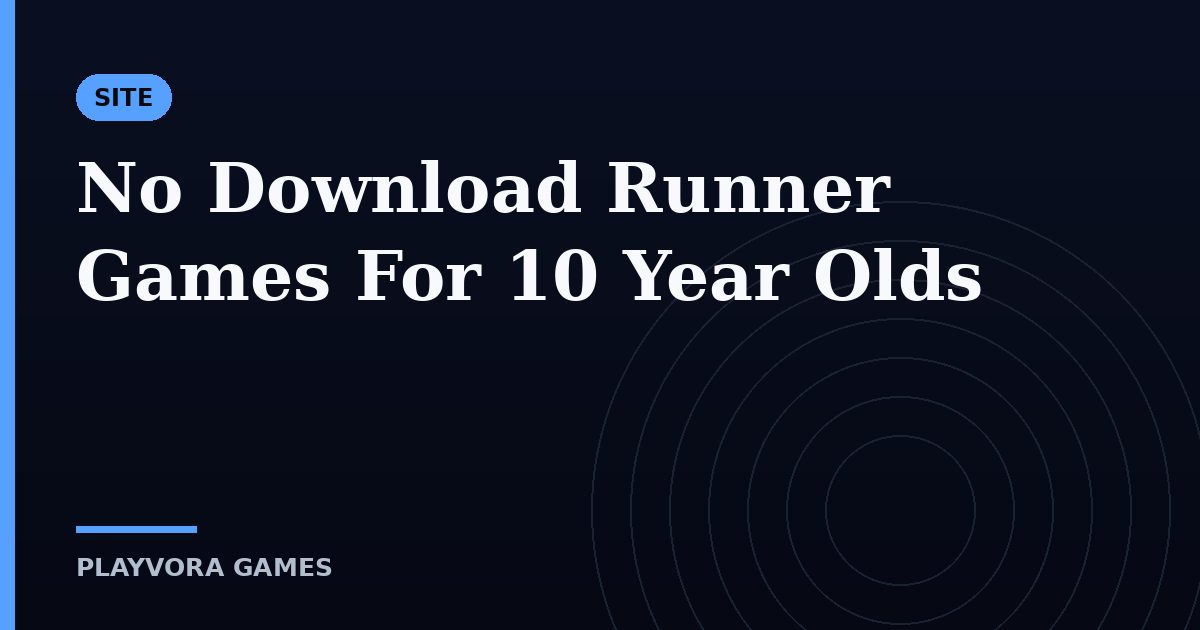 No Download Runner Games For 10 Year Olds