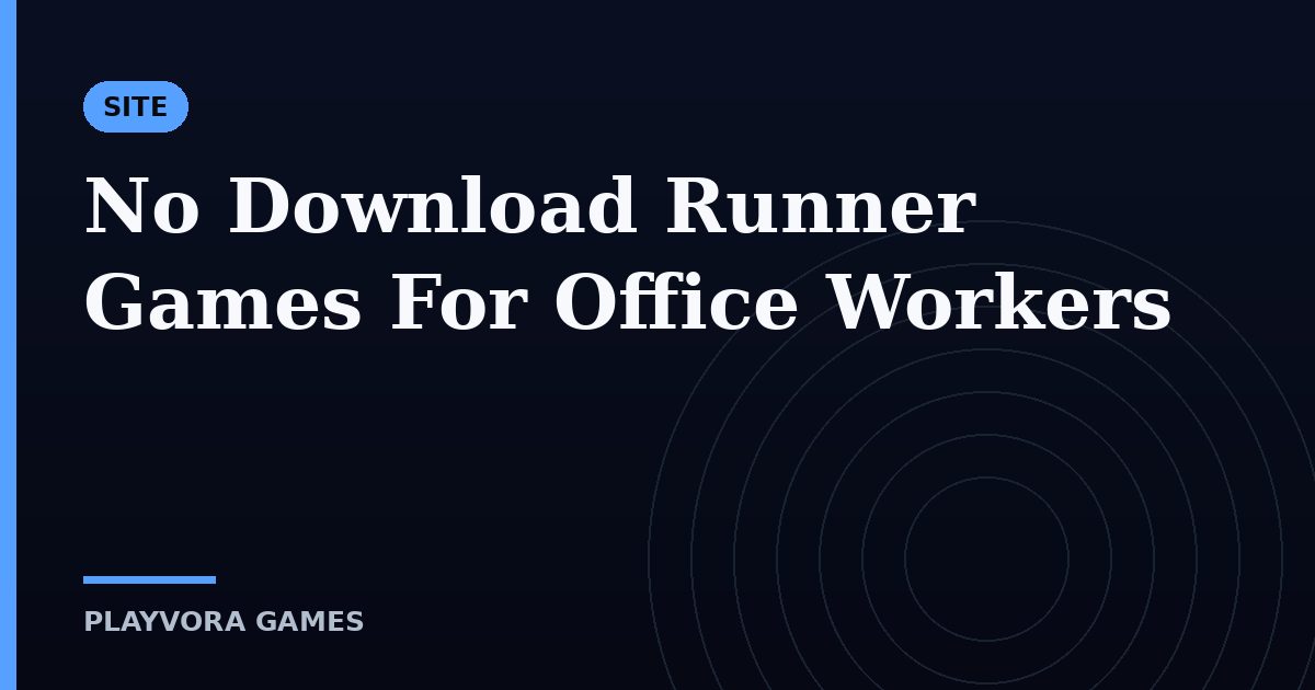 No Download Runner Games For Office Workers