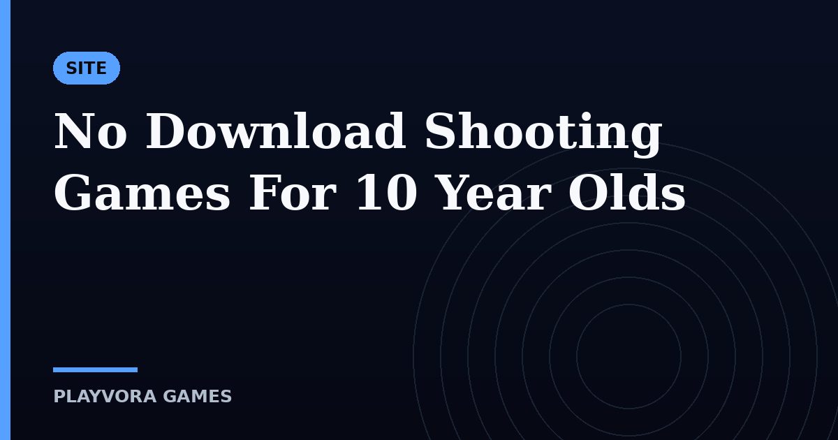 No Download Shooting Games For 10 Year Olds