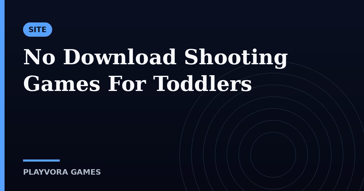 No Download Shooting Games For Toddlers