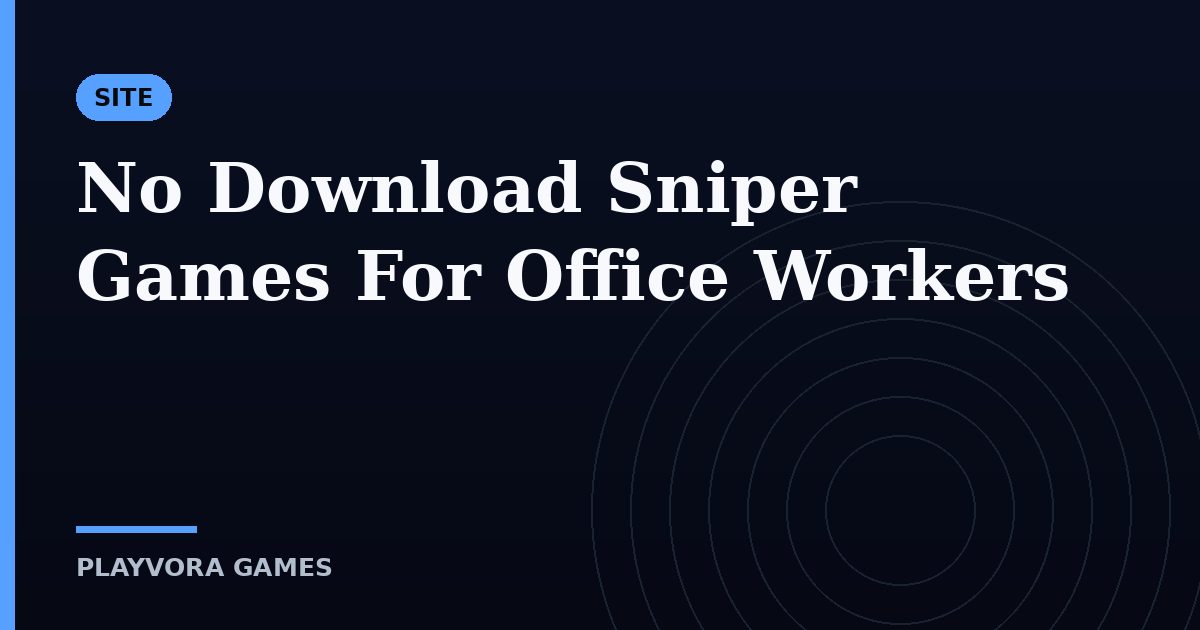No Download Sniper Games For Office Workers