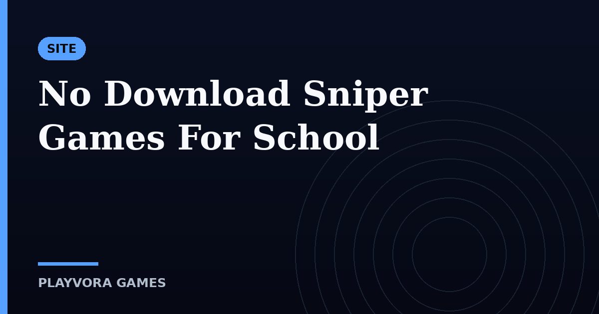 No Download Sniper Games For School