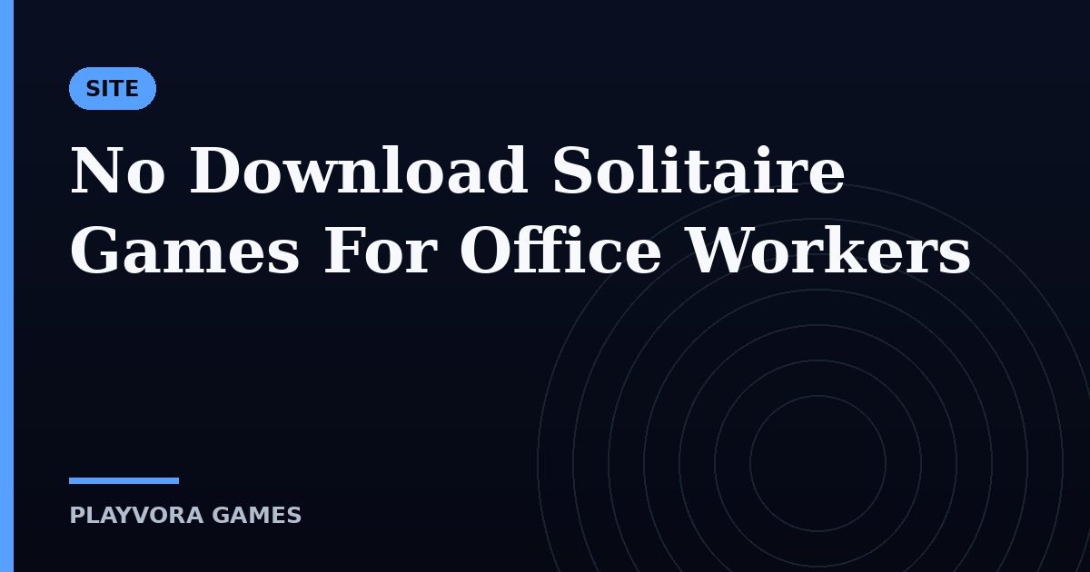 No Download Solitaire Games For Office Workers