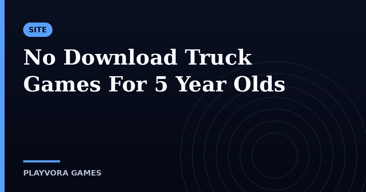 No Download Truck Games For 5 Year Olds