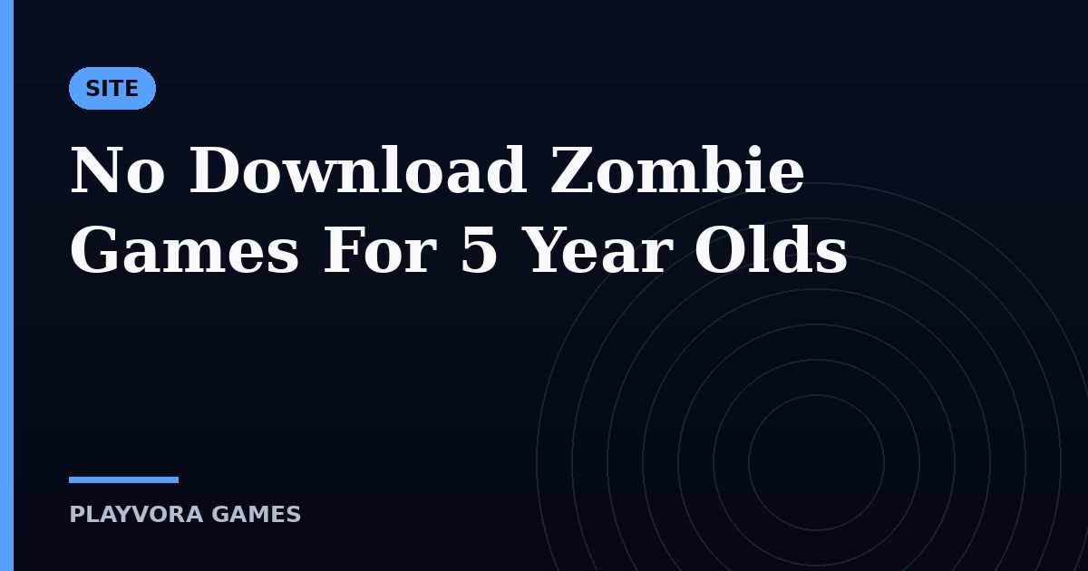 No Download Zombie Games For 5 Year Olds