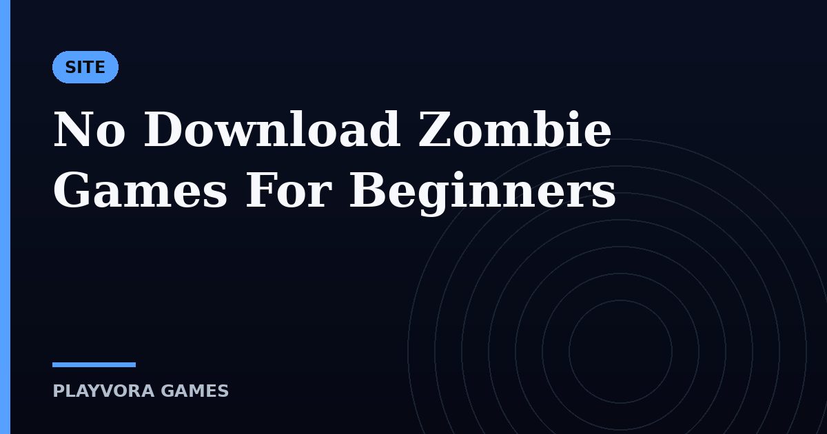 No Download Zombie Games For Beginners