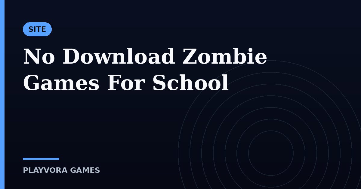 No Download Zombie Games For School