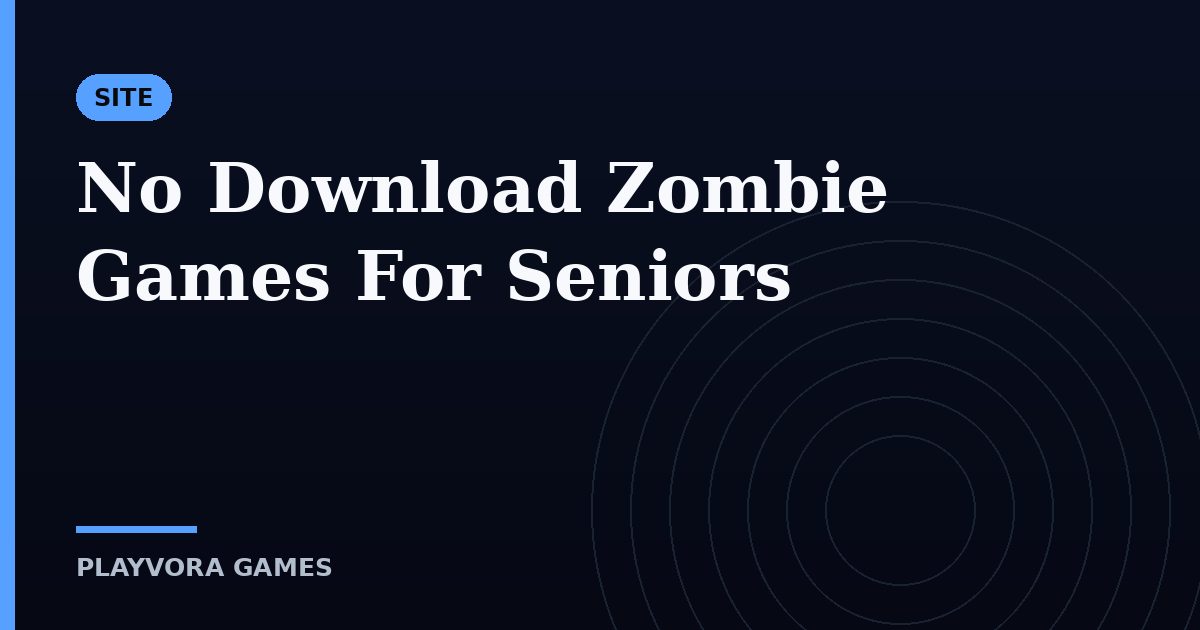 No Download Zombie Games For Seniors