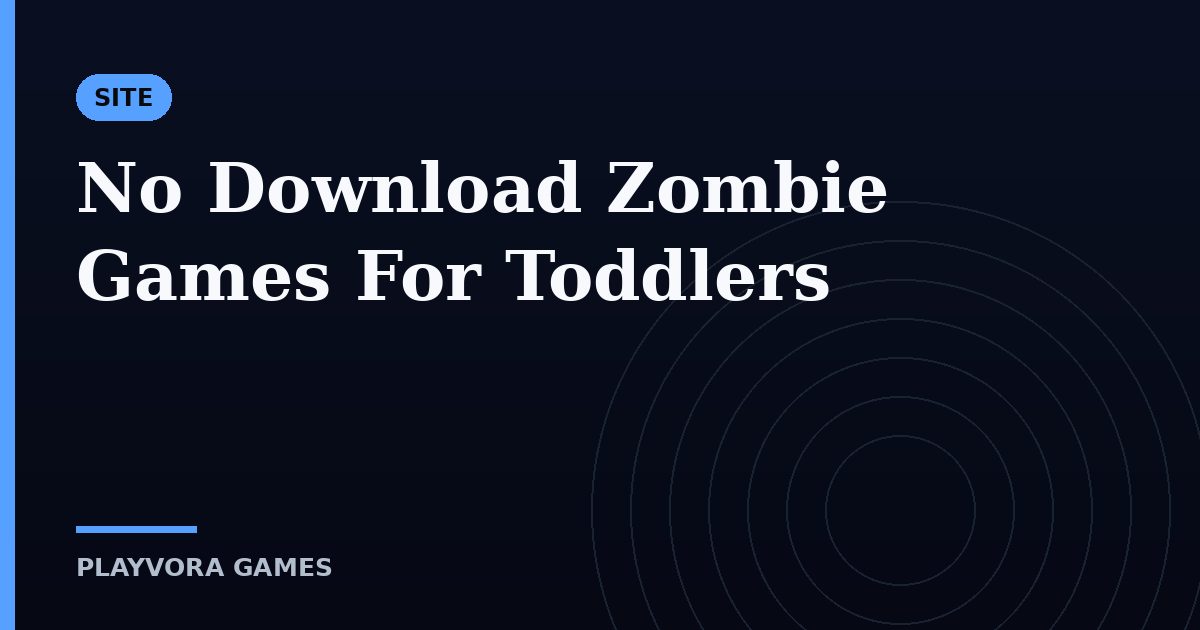 No Download Zombie Games For Toddlers