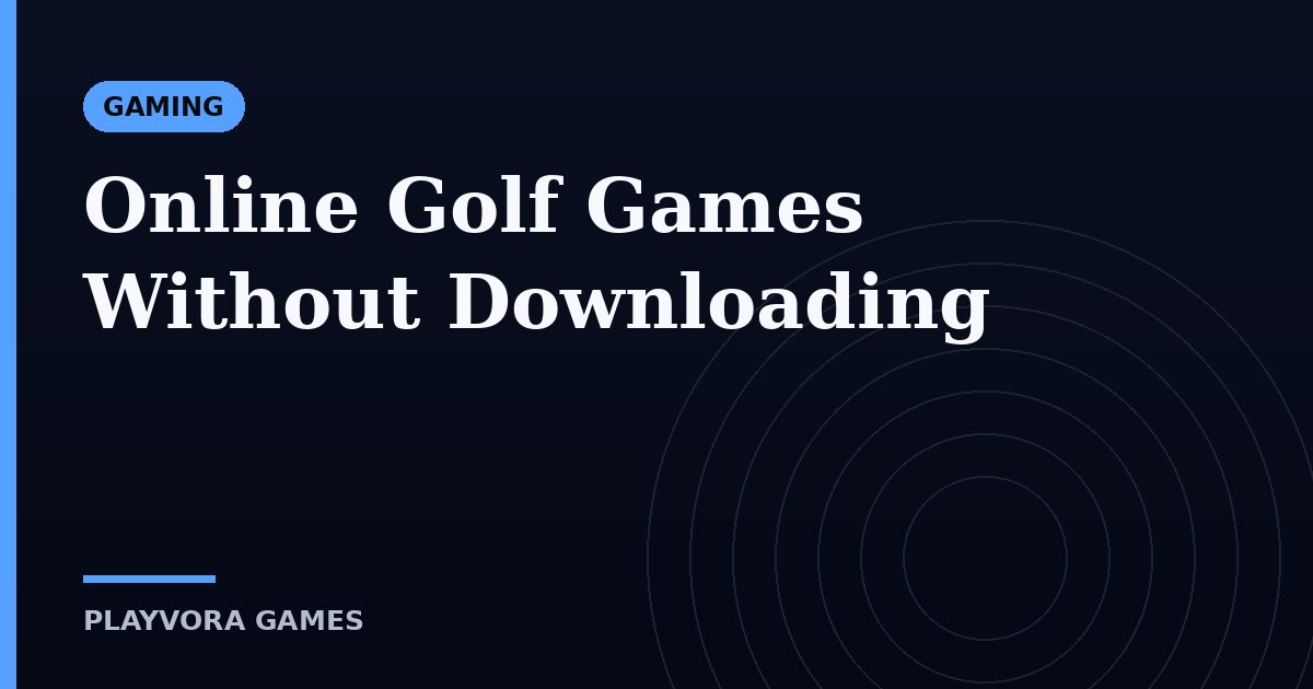 Online Golf Games Without Downloading