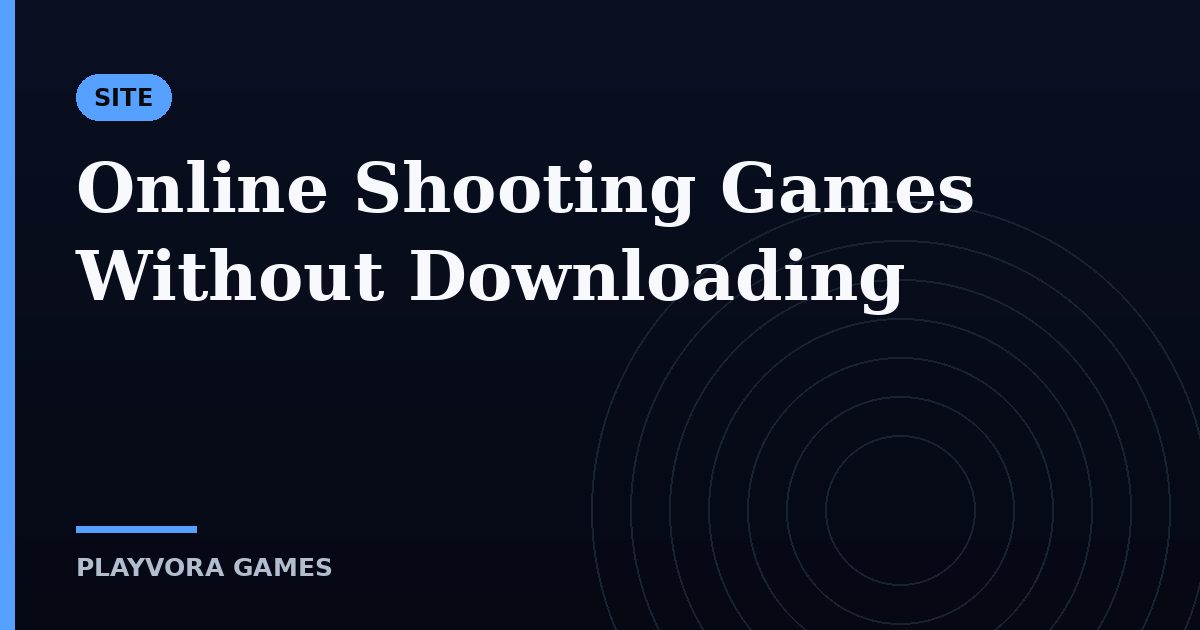 Online Shooting Games Without Downloading