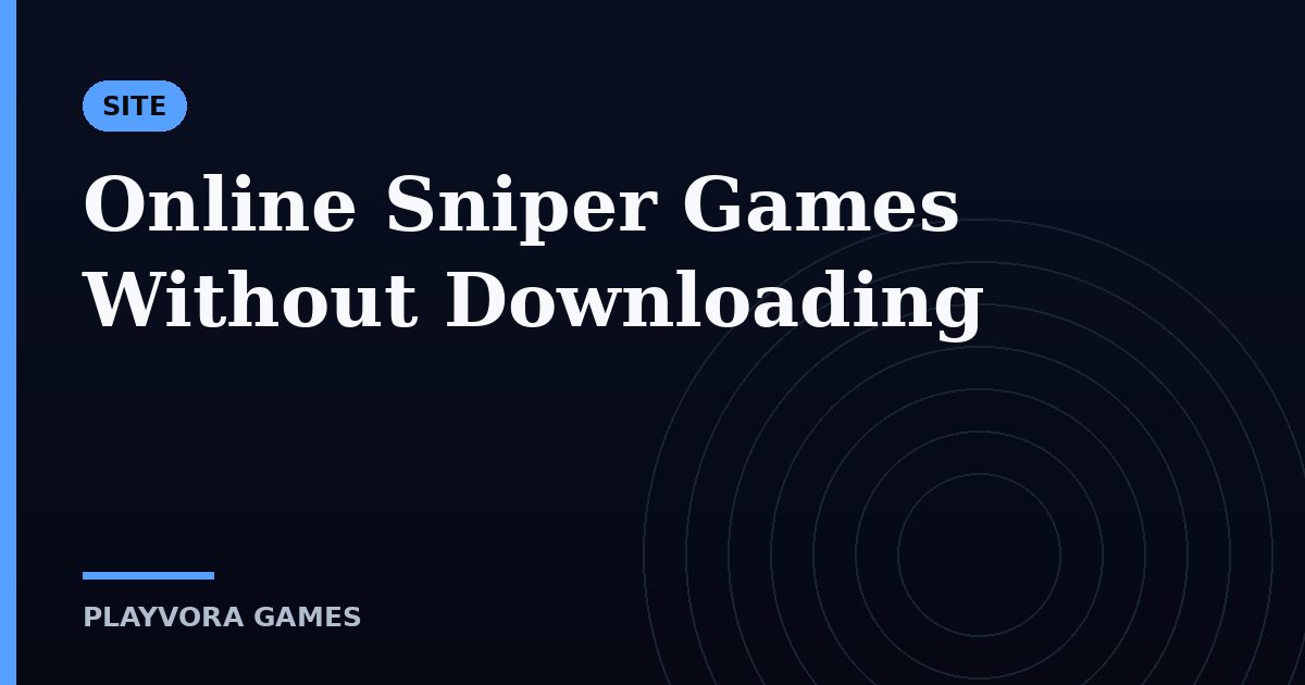 Online Sniper Games Without Downloading