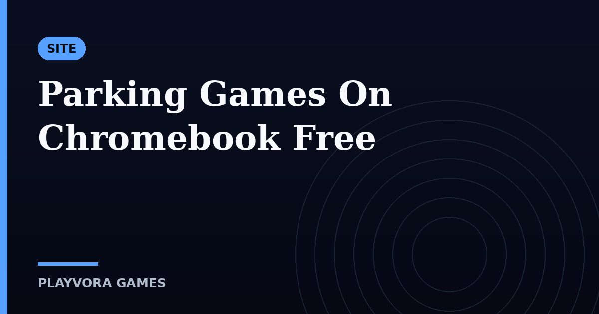 Parking Games On Chromebook Free