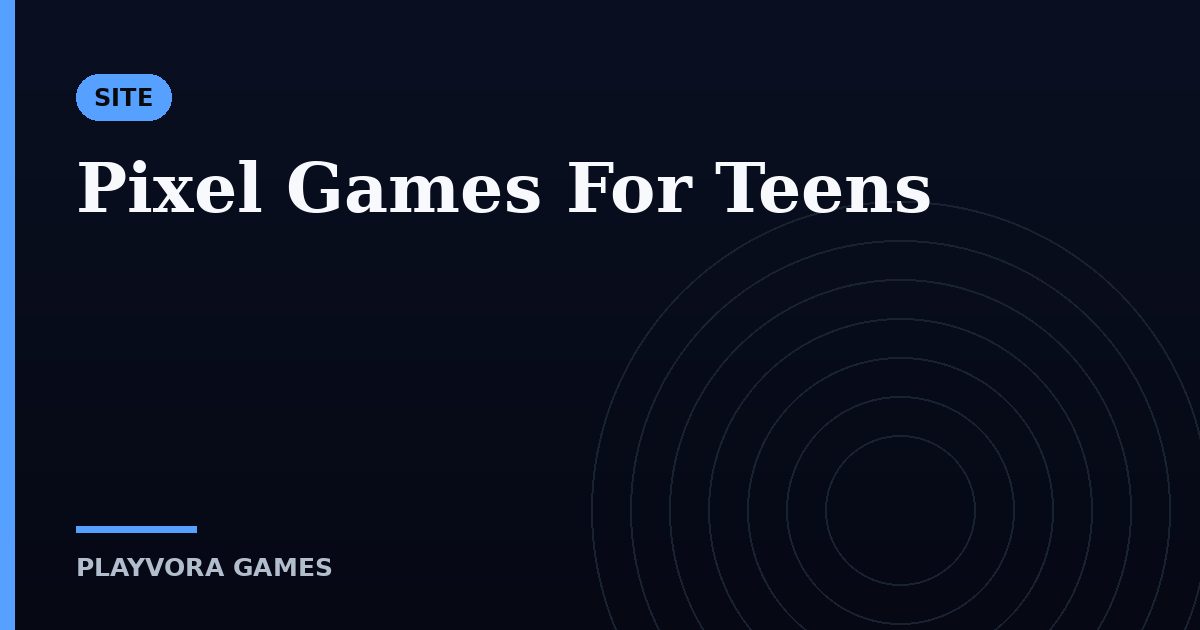 Pixel Games For Teens