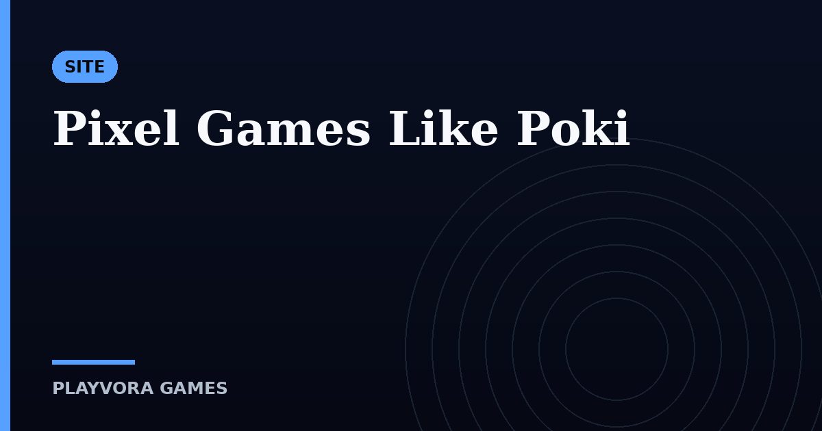 Pixel Games Like Poki
