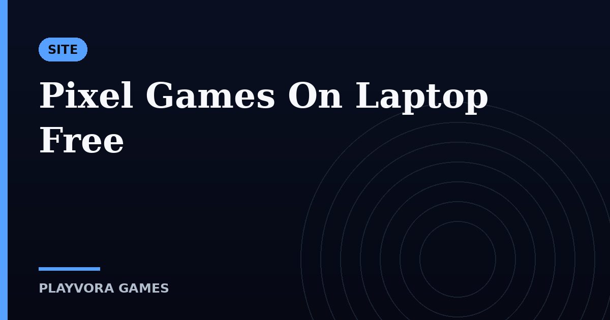 Pixel Games On Laptop Free