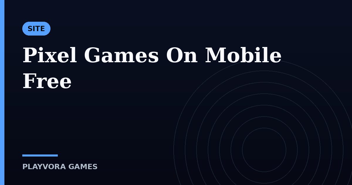 Pixel Games On Mobile Free