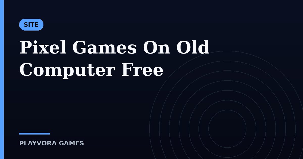 Pixel Games On Old Computer Free