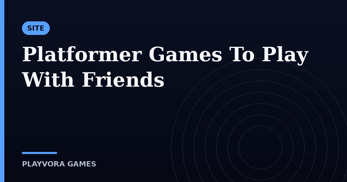 Platformer Games To Play With Friends