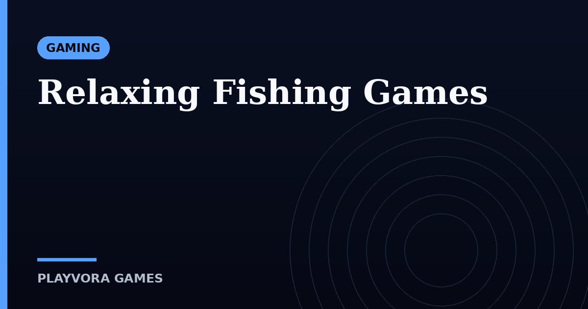 Relaxing Fishing Games
