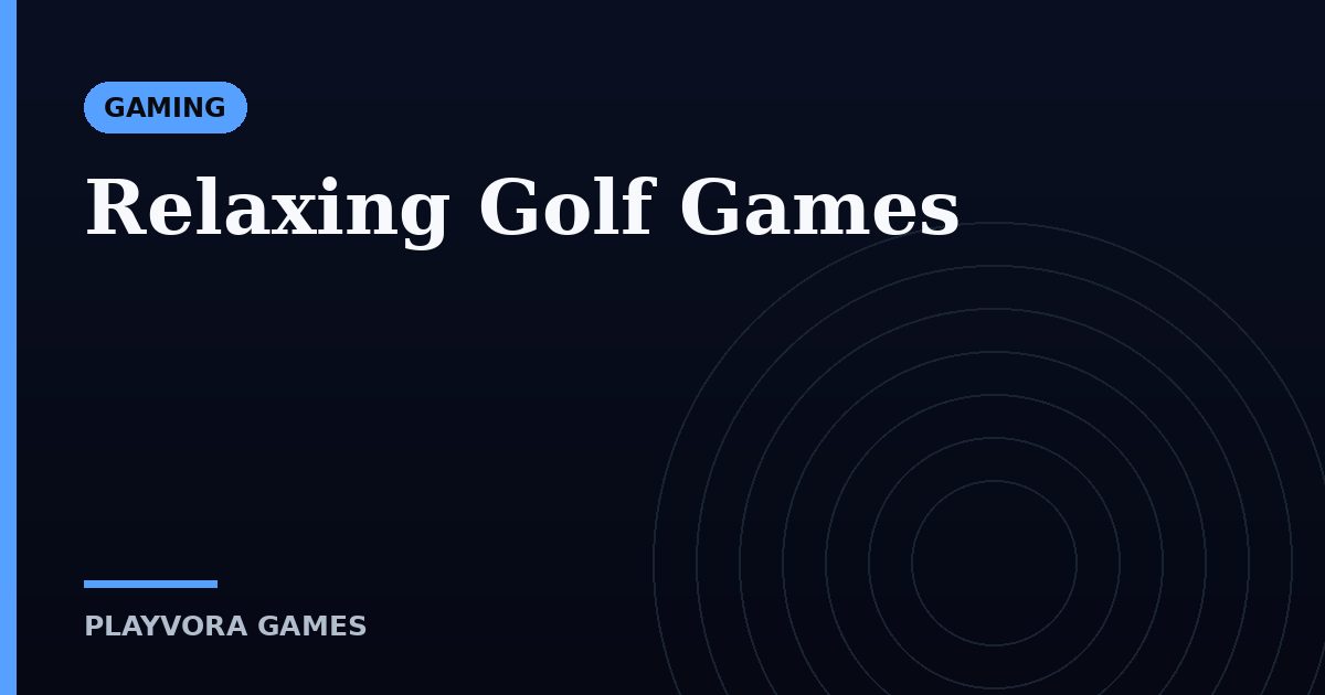 Relaxing Golf Games