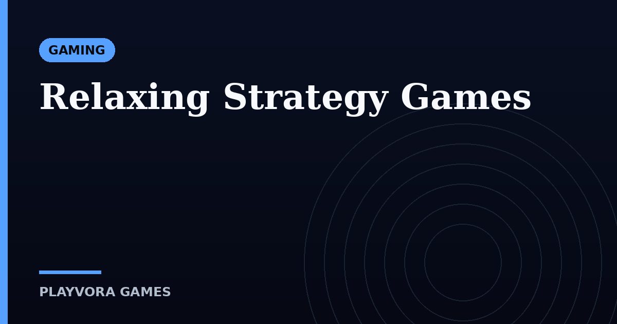Relaxing Strategy Games