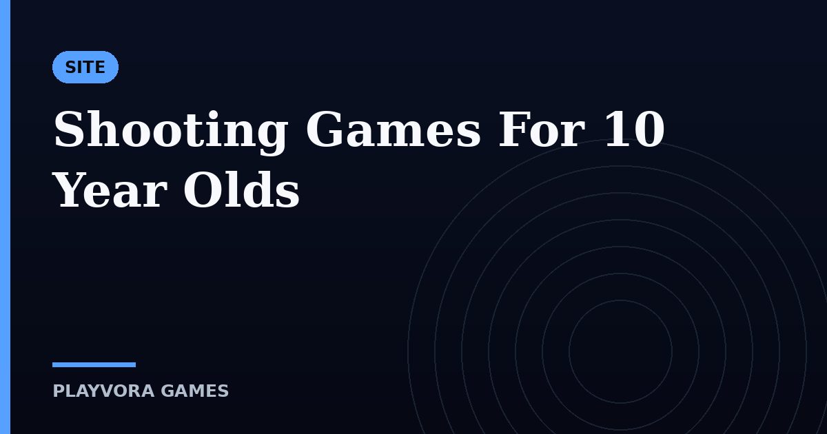 Shooting Games For 10 Year Olds