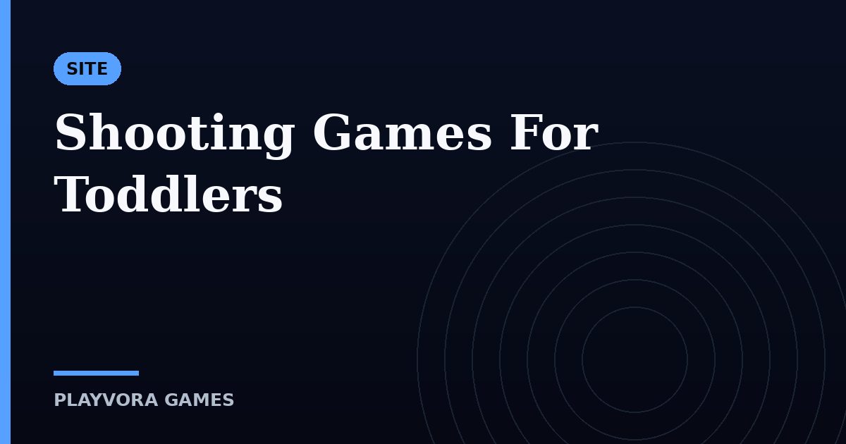 Shooting Games For Toddlers