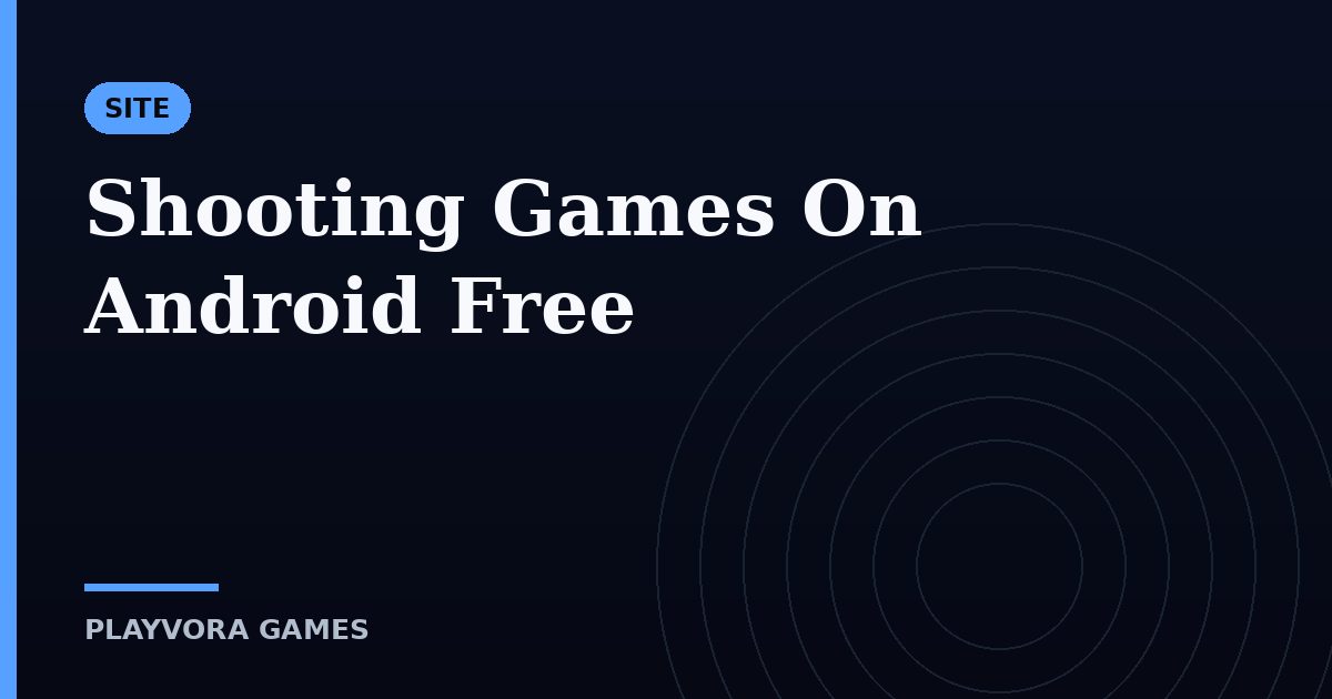 Shooting Games On Android Free