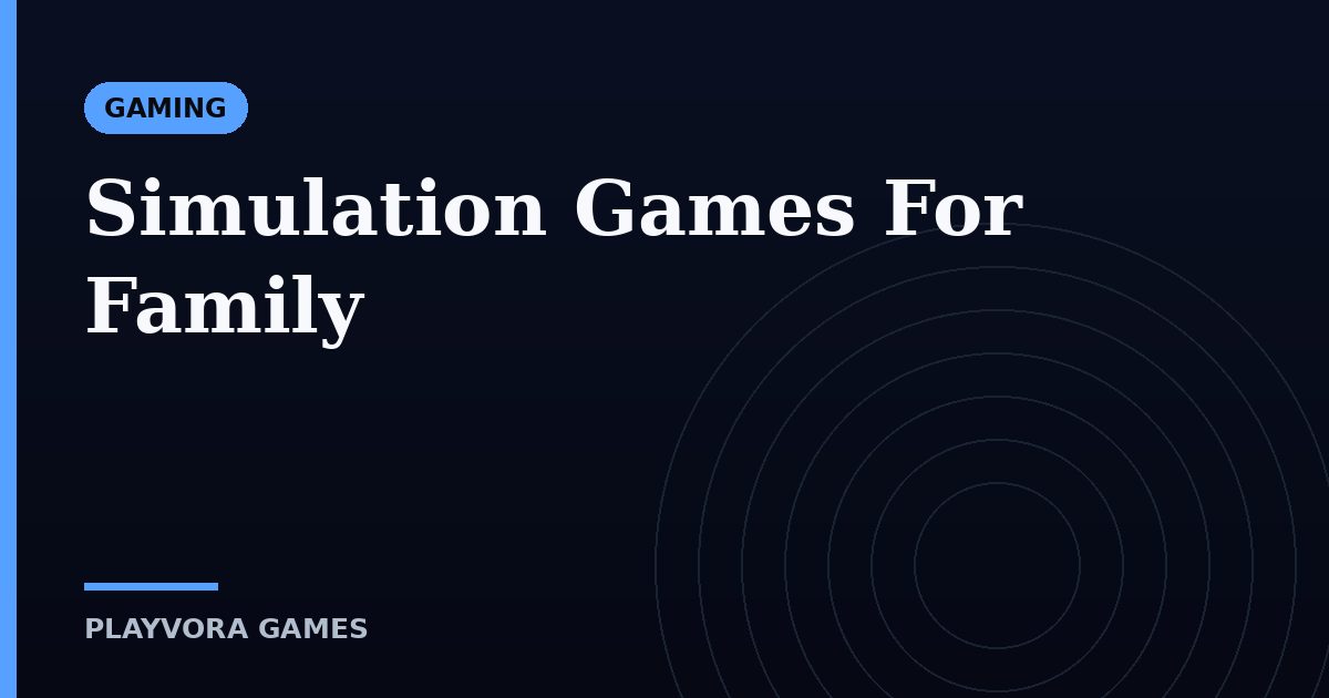 Simulation Games For Family