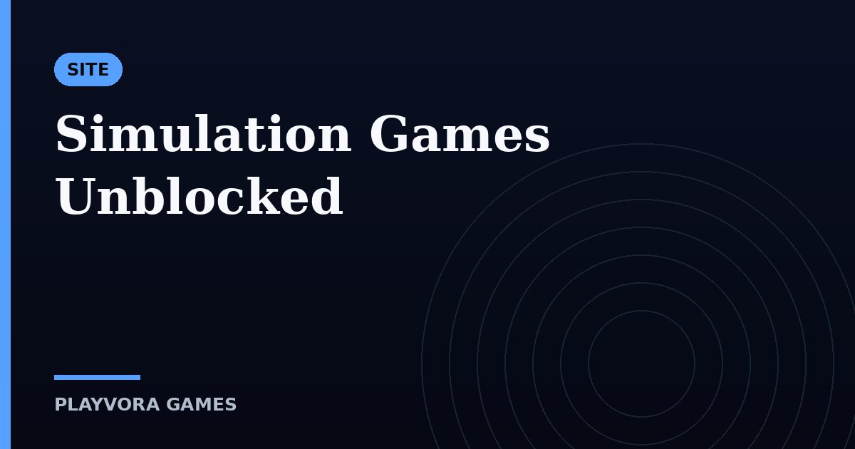 Simulation Games Unblocked