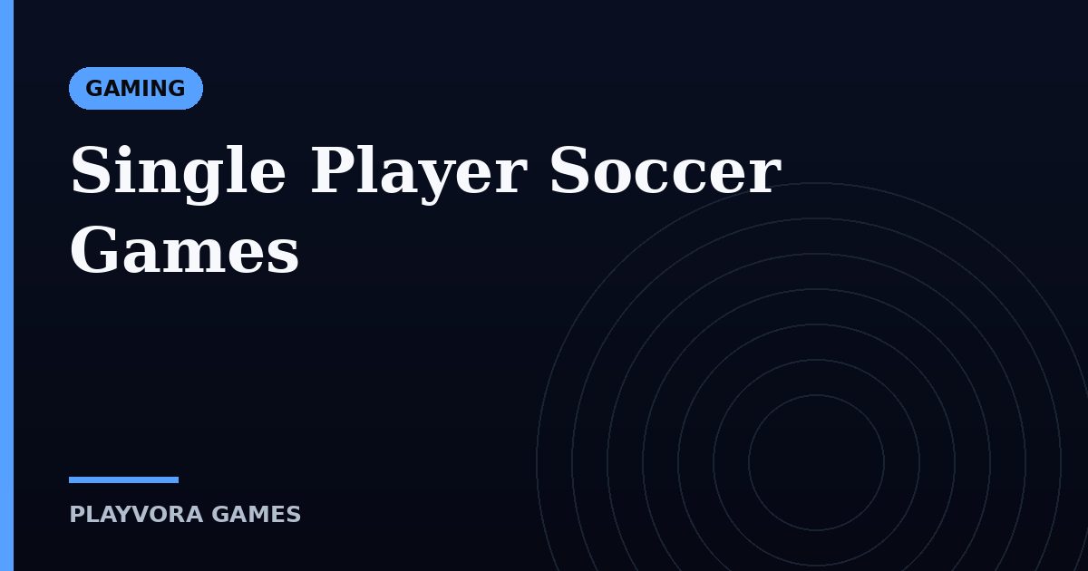 Single Player Soccer Games