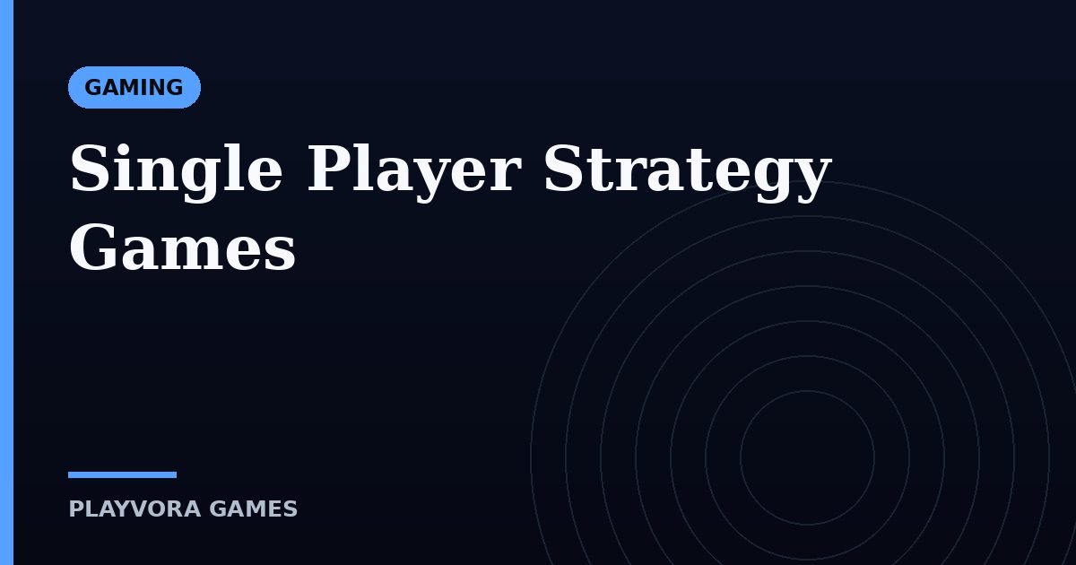 Single Player Strategy Games