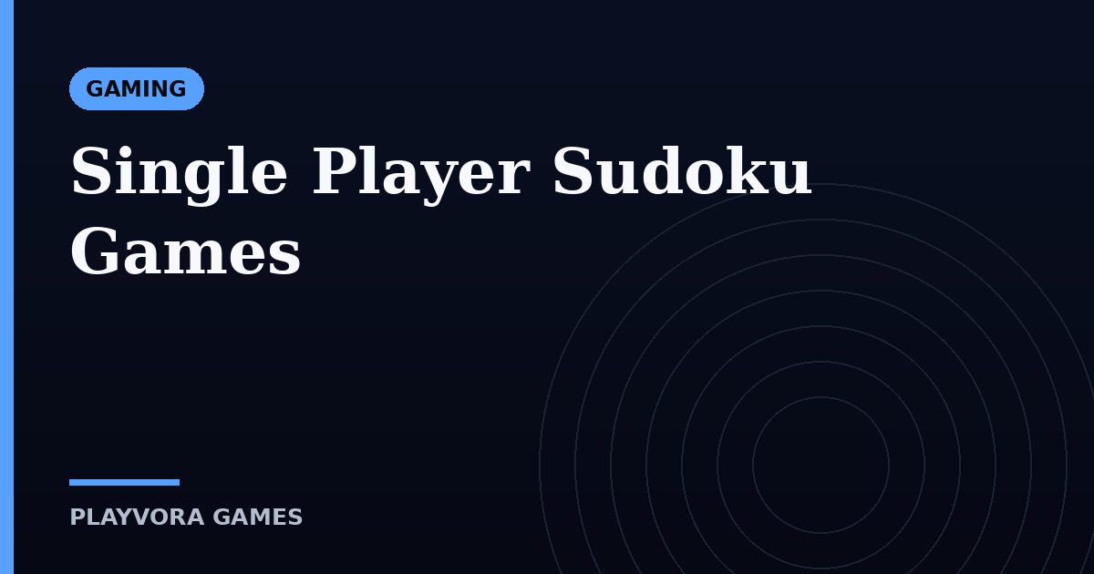 Single Player Sudoku Games