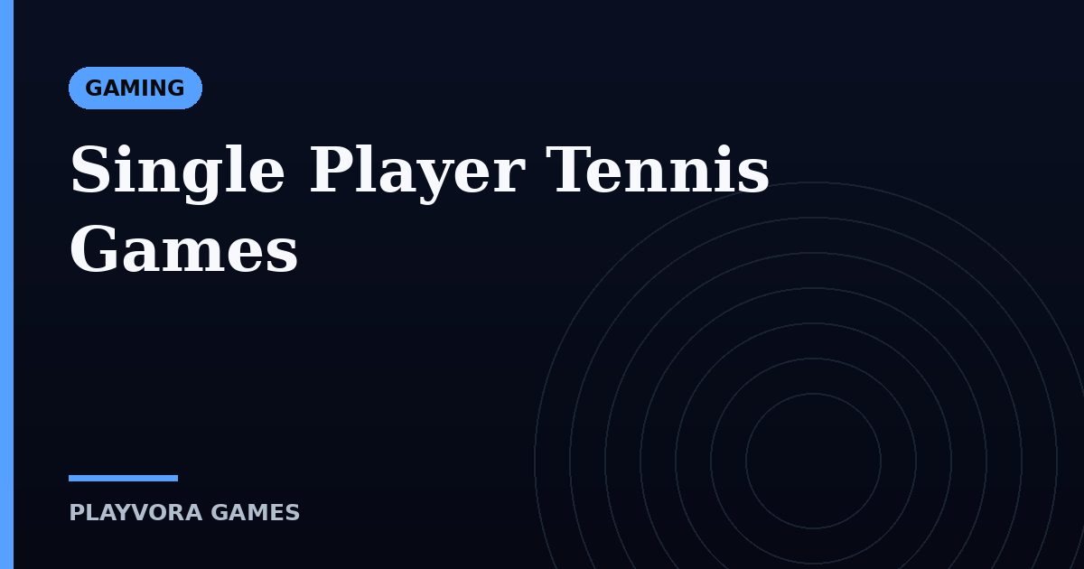 Single Player Tennis Games