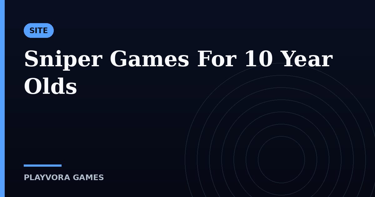 Sniper Games For 10 Year Olds