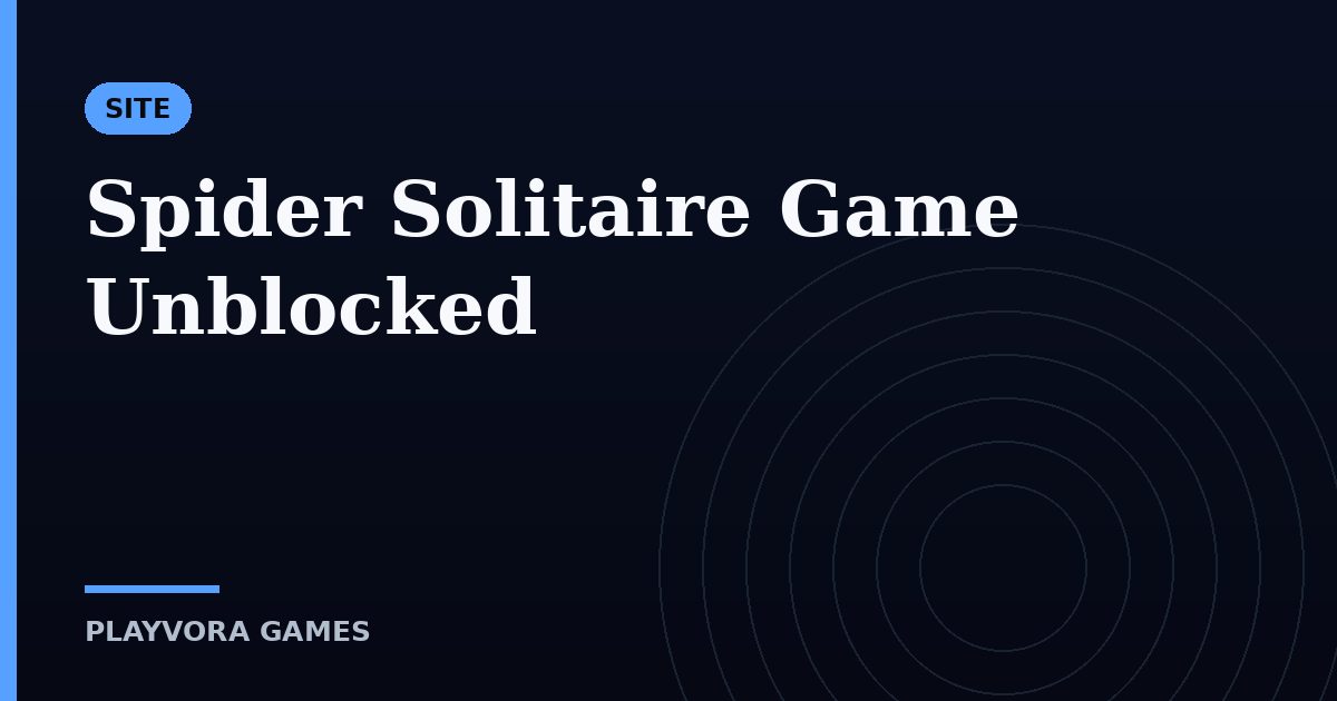 Spider Solitaire Game Unblocked