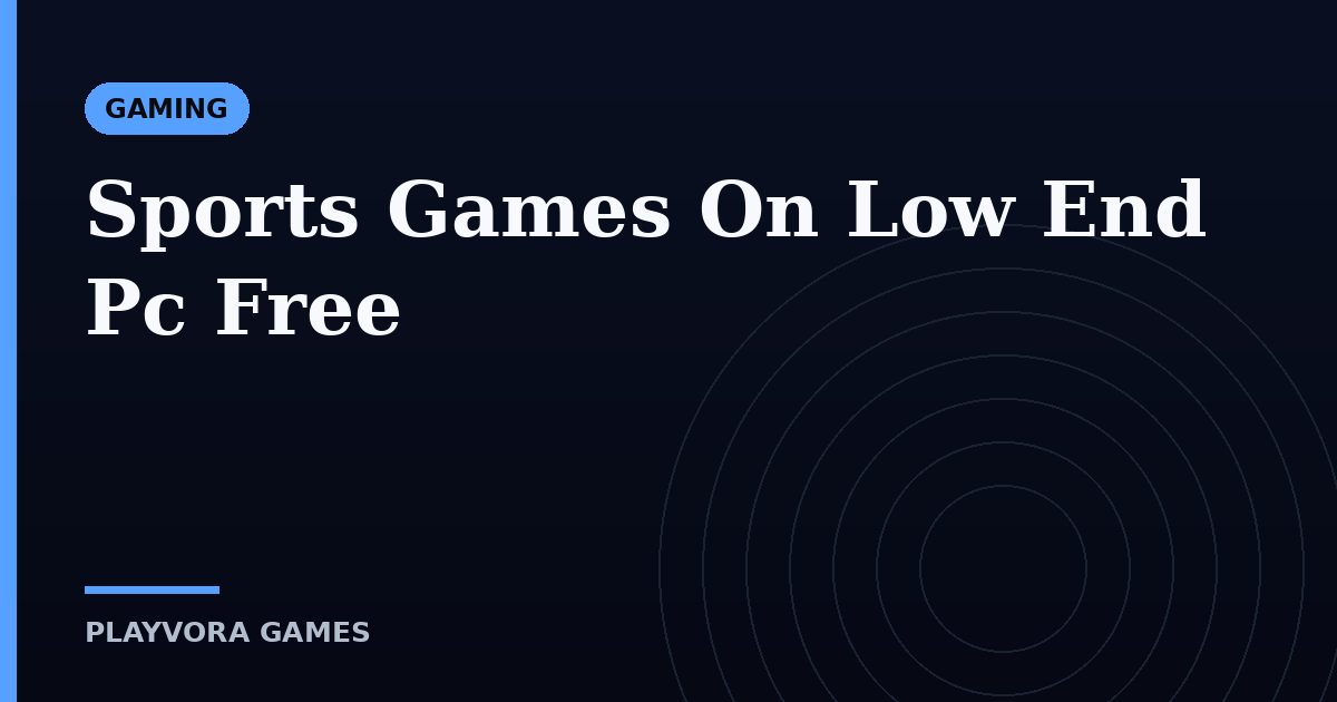 Sports Games On Low End Pc Free
