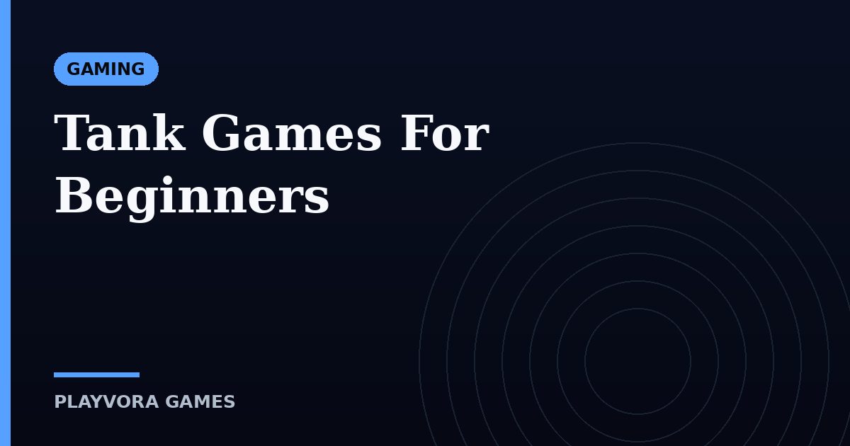 Tank Games For Beginners